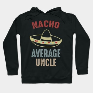 Nacho Average Uncle Hoodie